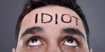 Are You an Idiot? Are You an Idiot?