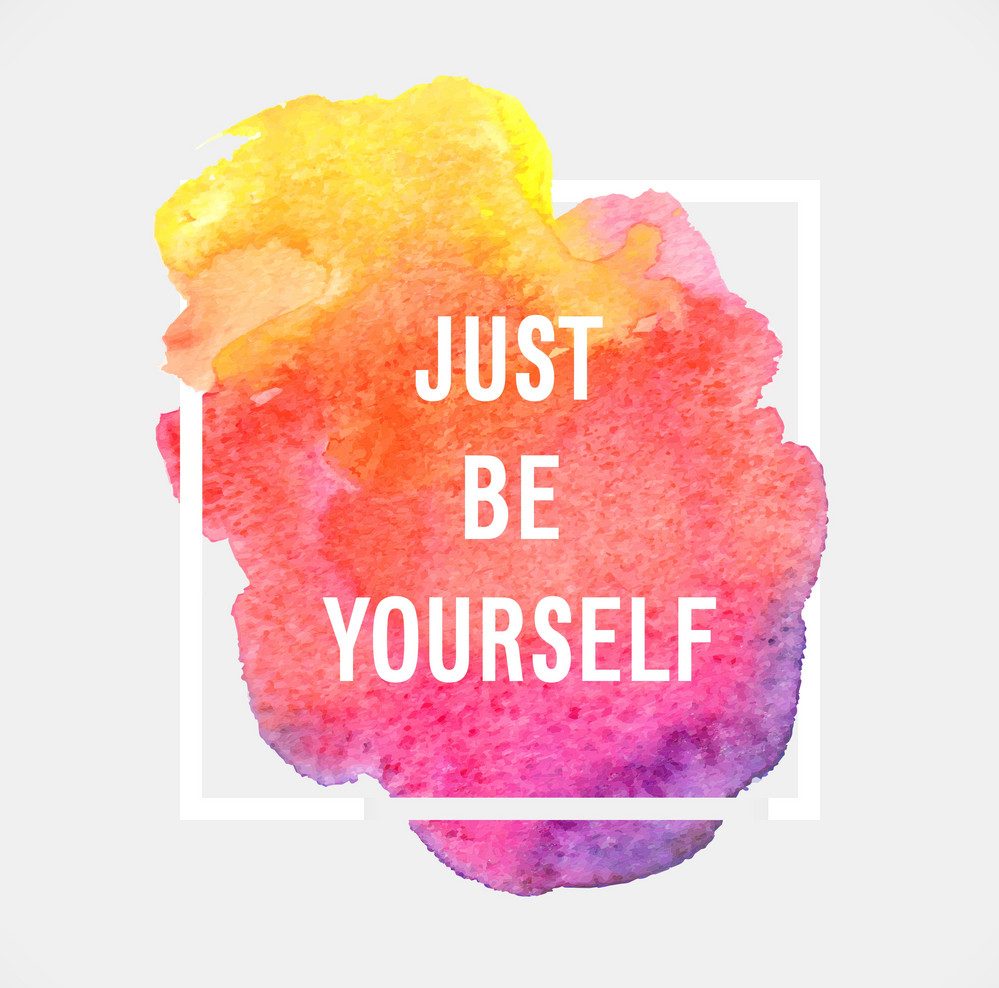 Just Be Yourself..!
