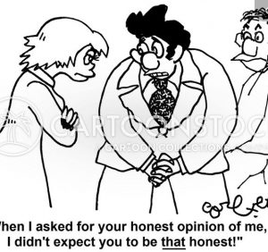 When Asked for Your Honest Opinion..!