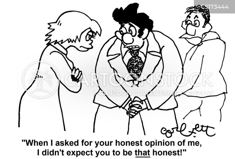 When Asked for Your Honest Opinion..!