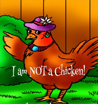 You’re Not A Chicken..!