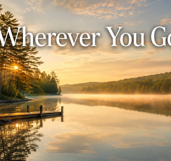 Wherever You Go..!